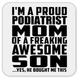 Proud Podiatrist Mom Of Awesome Son - Drink Coaster
