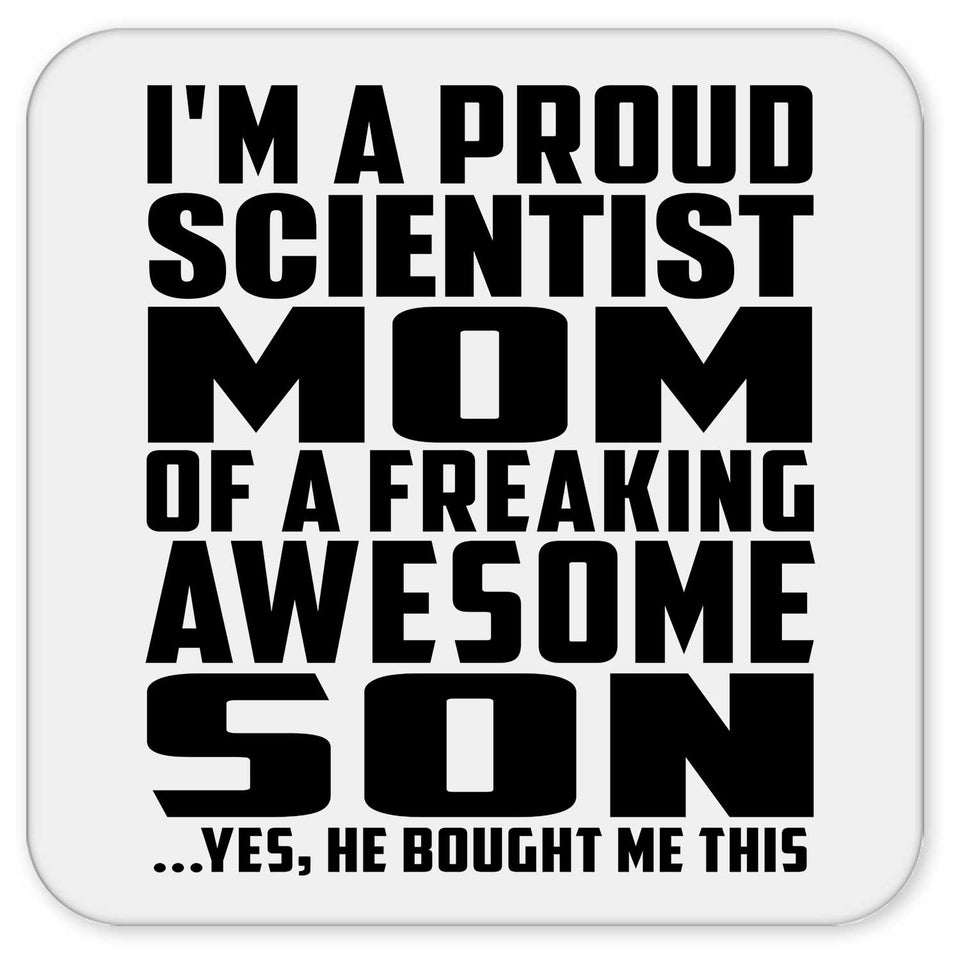 Proud Scientist Mom Of Awesome Son - Drink Coaster