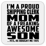 Proud Shipping Clerk Mom Of Awesome Son - Drink Coaster