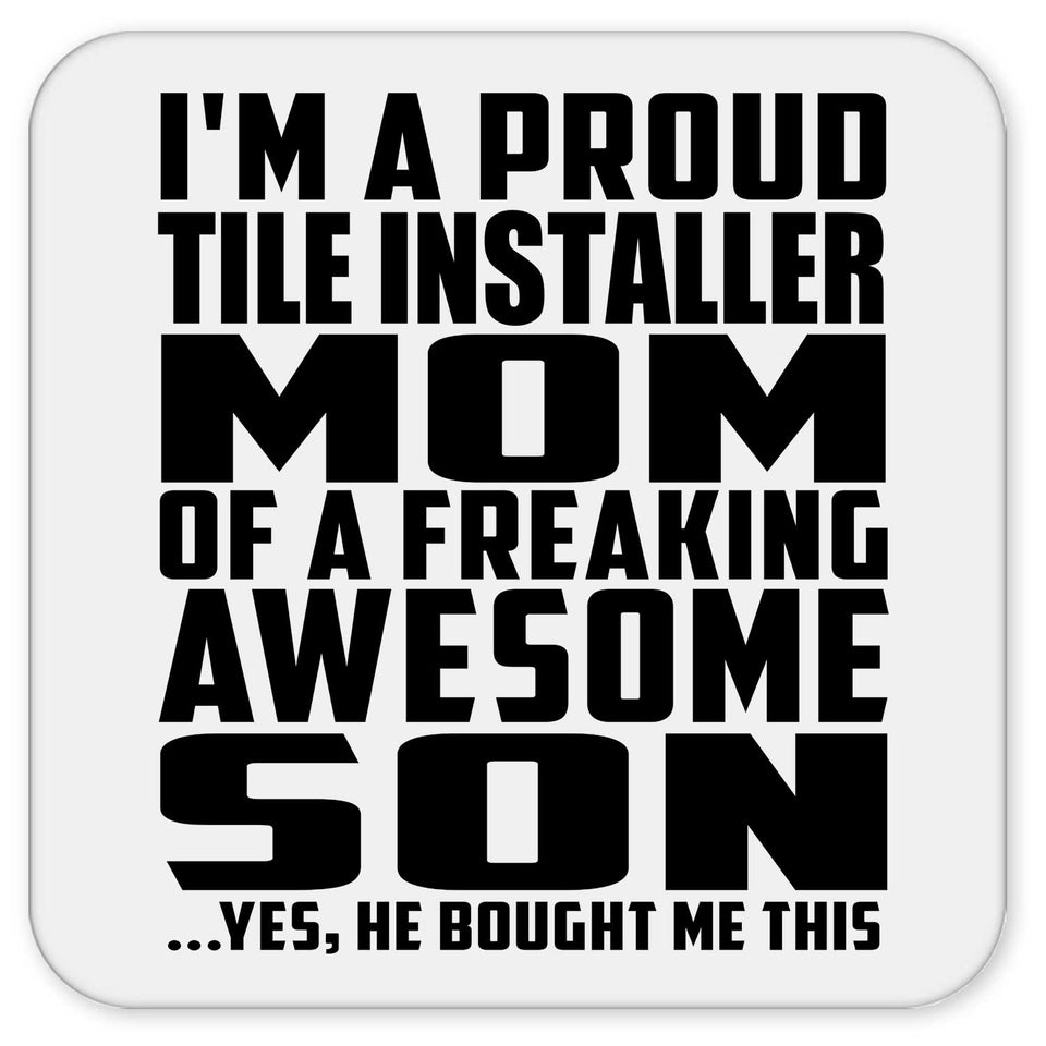 Proud Tile Installer Mom Of Awesome Son - Drink Coaster