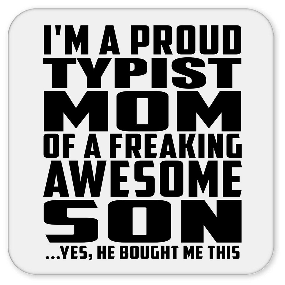 Proud Typist Mom Of Awesome Son - Drink Coaster