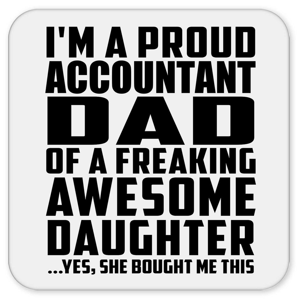 Proud Accountant Dad Of Awesome Daughter - Drink Coaster