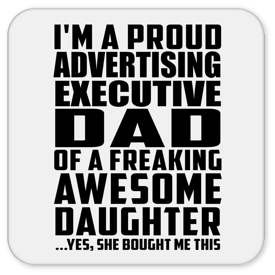 Proud Advertising Executive Dad Of Awesome Daughter - Drink Coaster
