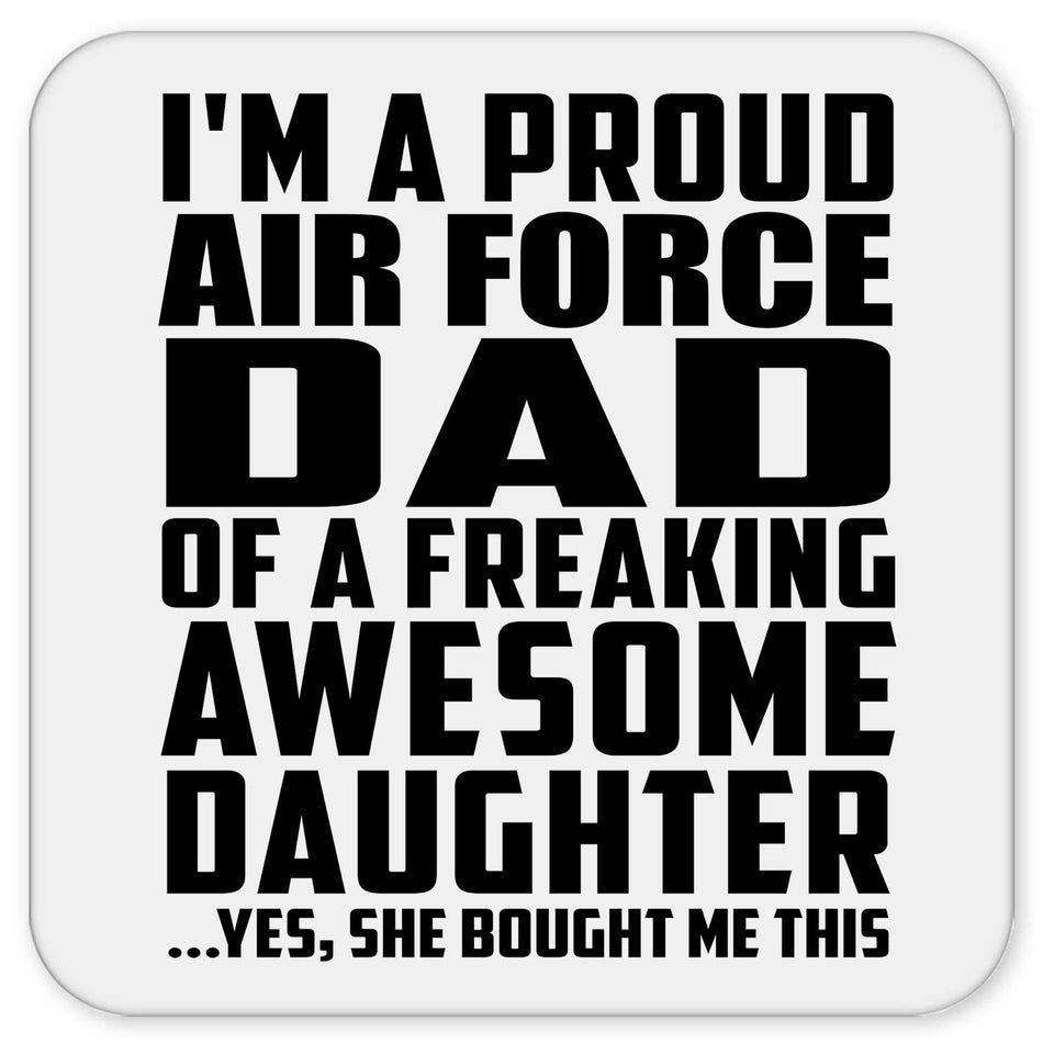 Proud Air Force Dad Of Awesome Daughter - Drink Coaster