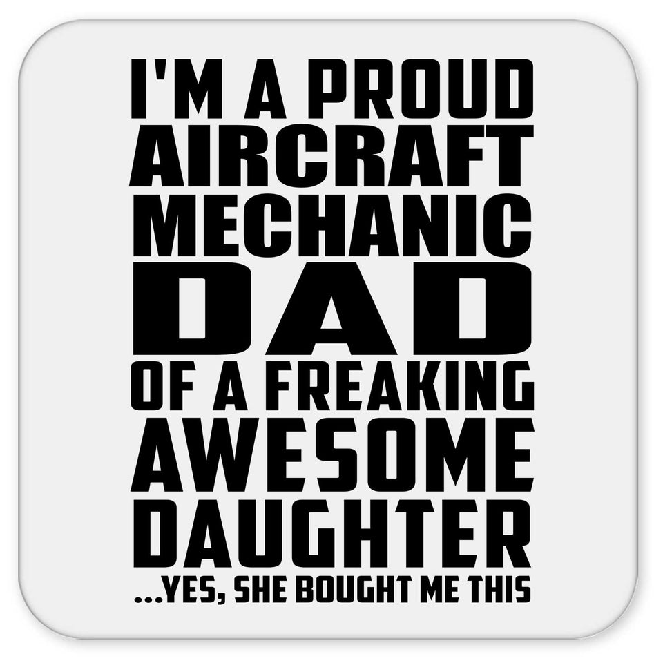 Proud Aircraft Mechanic Dad Of Awesome Daughter - Drink Coaster