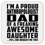 Proud Anthropologist Dad Of Awesome Daughter - Drink Coaster
