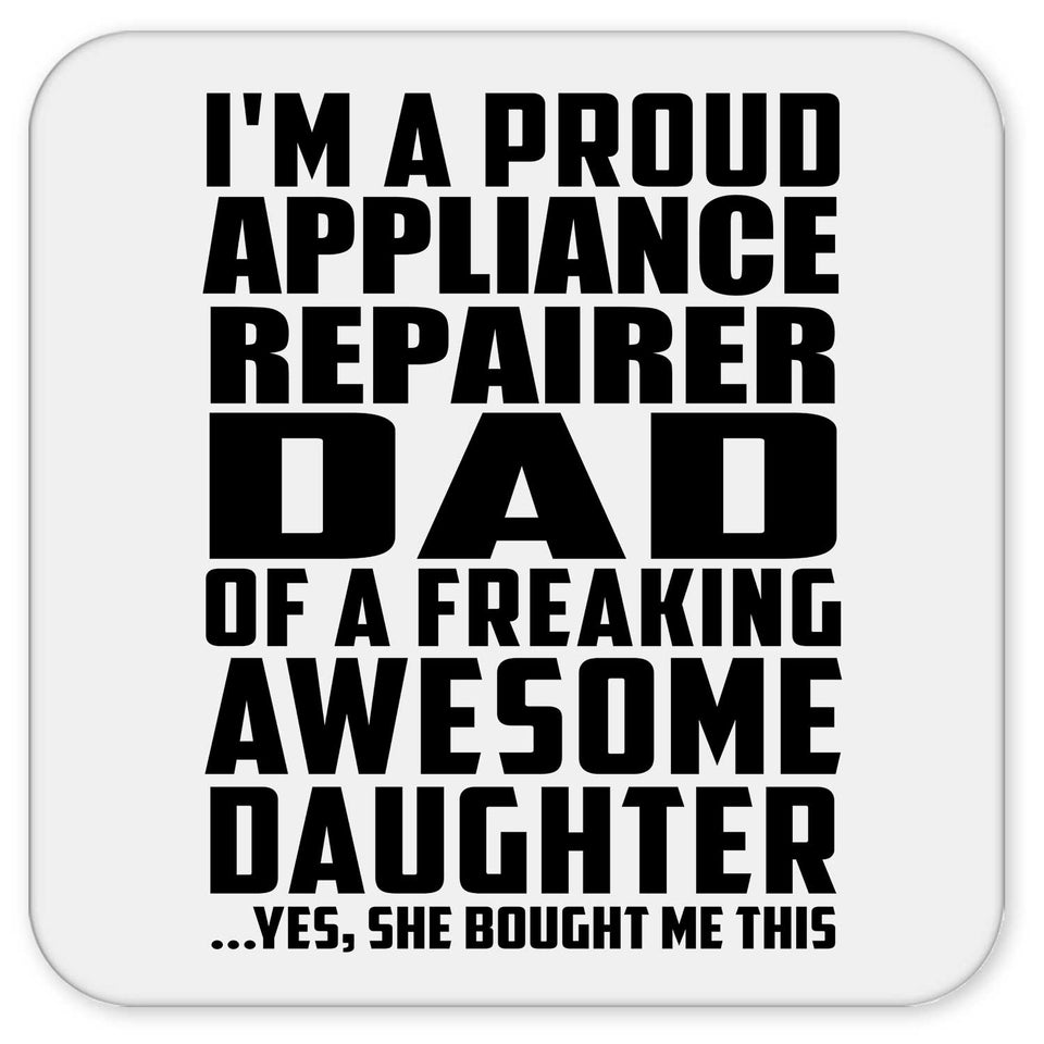 Proud Appliance Repairer Dad Of Awesome Daughter - Drink Coaster