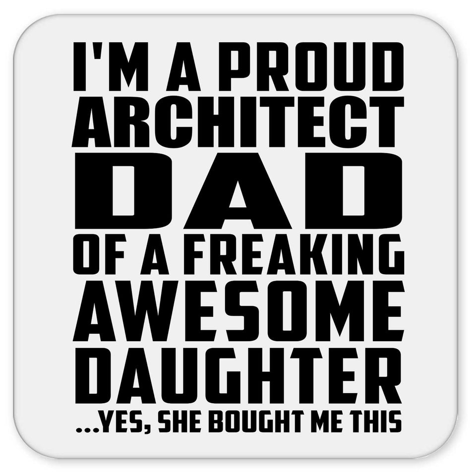 Proud Architect Dad Of Awesome Daughter - Drink Coaster