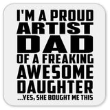 Proud Artist Dad Of Awesome Daughter - Drink Coaster