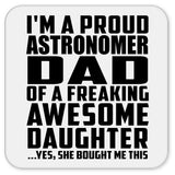 Proud Astronomer Dad Of Awesome Daughter - Drink Coaster