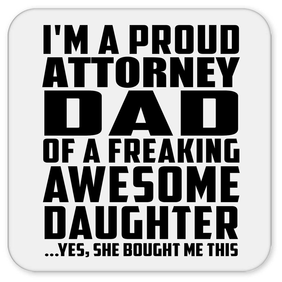 Proud Attorney Dad Of Awesome Daughter - Drink Coaster