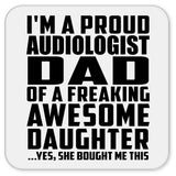 Proud Audiologist Dad Of Awesome Daughter - Drink Coaster