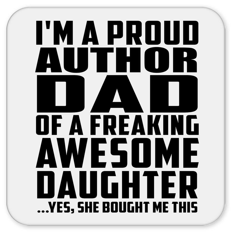 Proud Author Dad Of Awesome Daughter - Drink Coaster