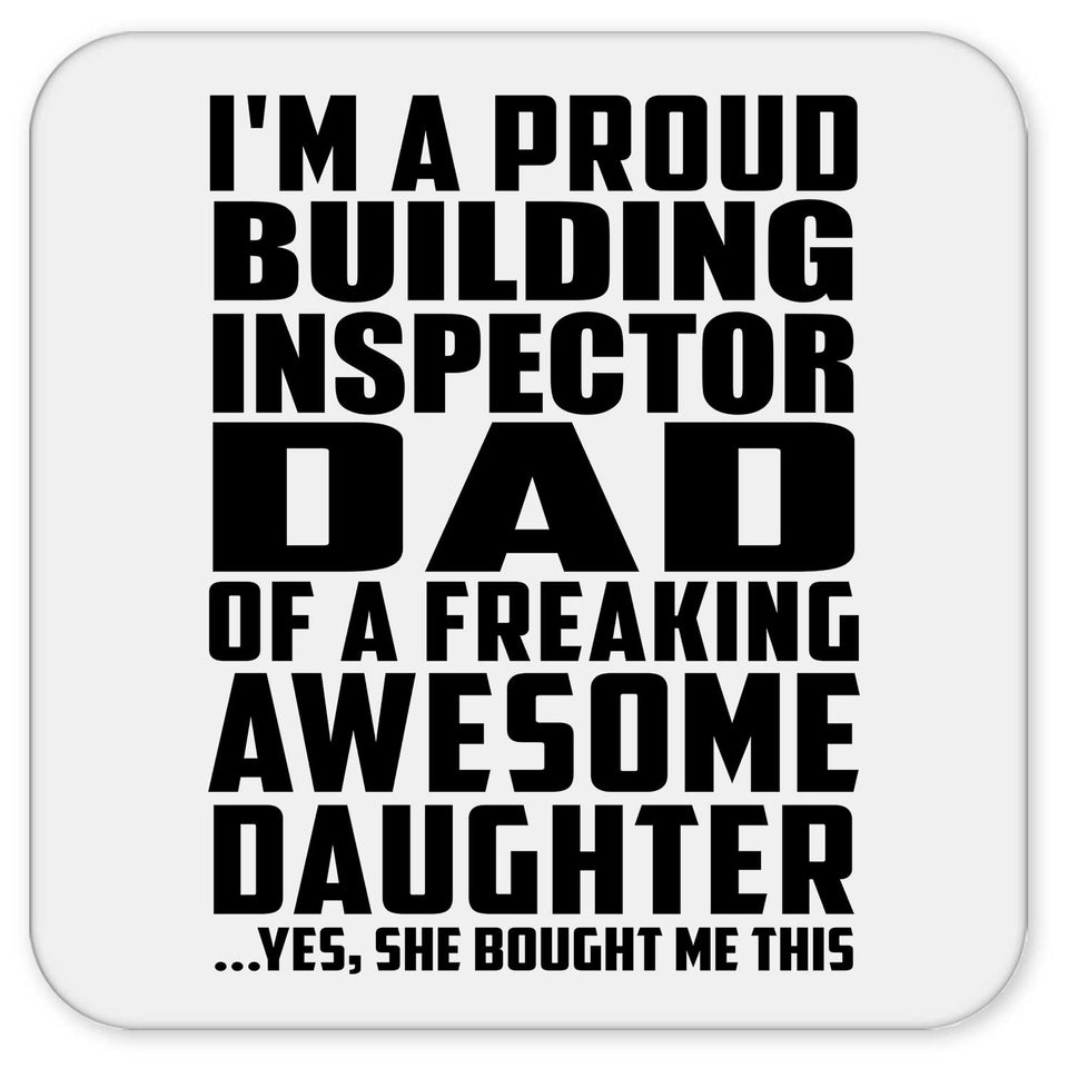 Proud Building Inspector Dad Of Awesome Daughter - Drink Coaster