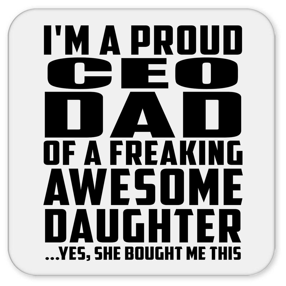 Proud CEO Dad Of Awesome Daughter - Drink Coaster