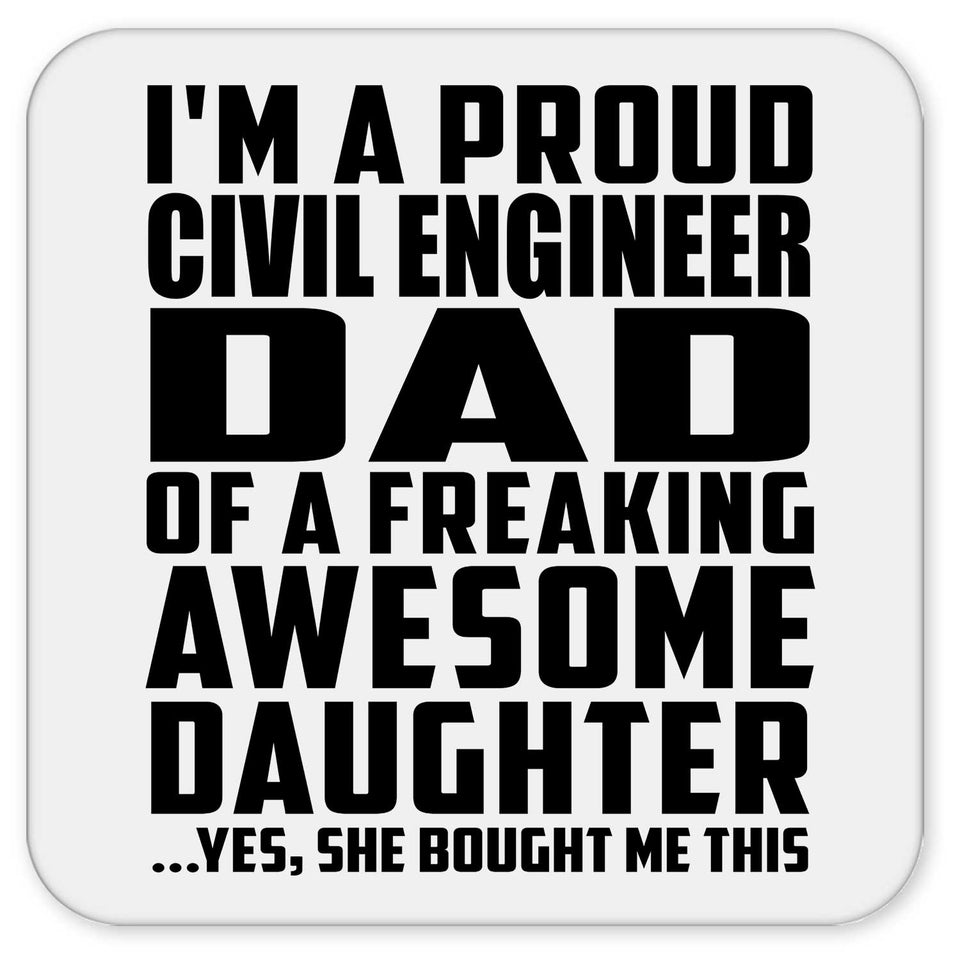 Proud Civil Engineer Dad Of Awesome Daughter - Drink Coaster