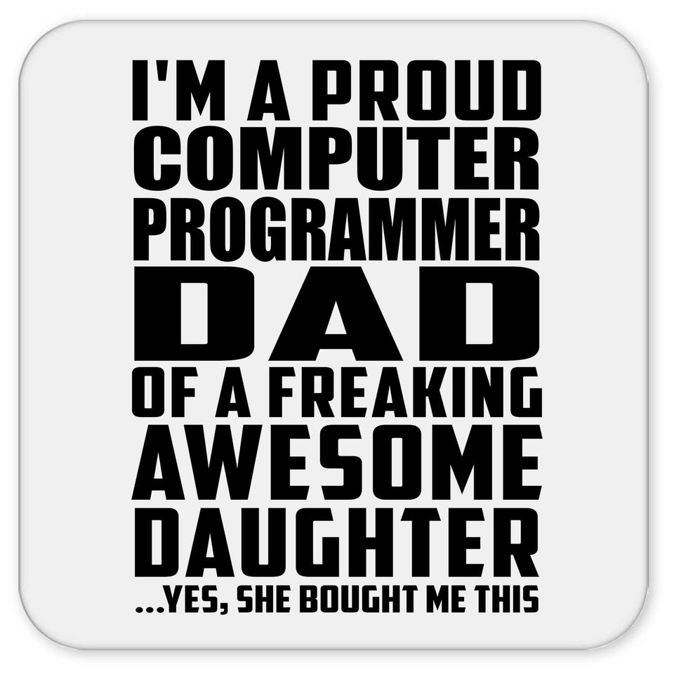 Proud Computer Programmer Dad Of Awesome Daughter - Drink Coaster