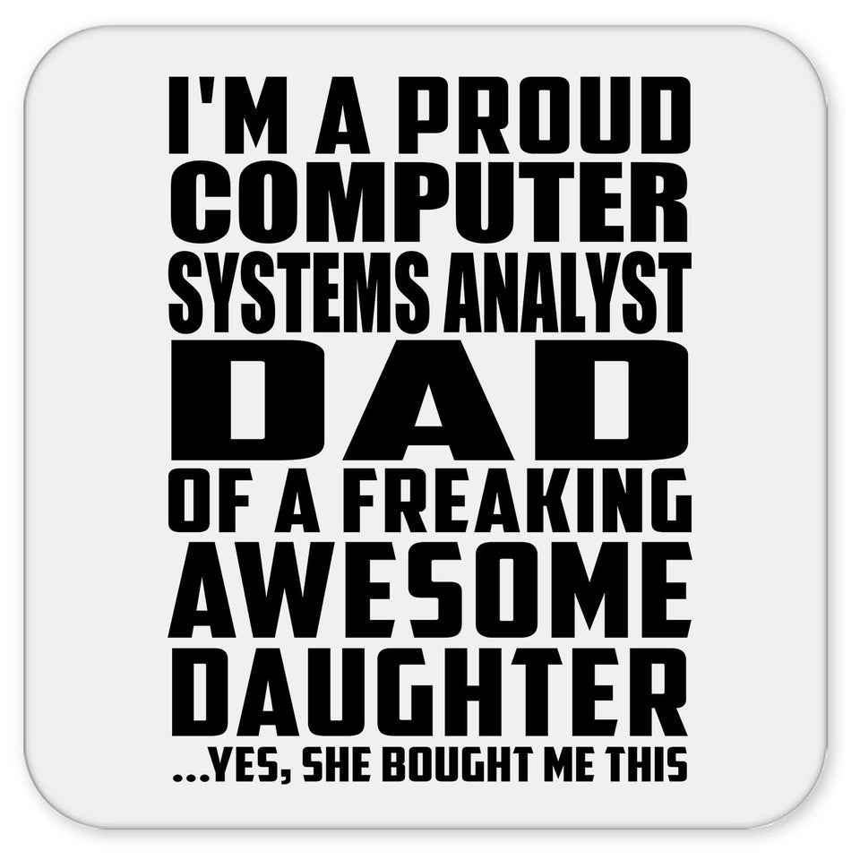 Proud Computer Systems Analyst Dad Of Awesome Daughter - Drink Coaster