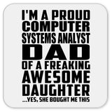 Proud Computer Systems Analyst Dad Of Awesome Daughter - Drink Coaster