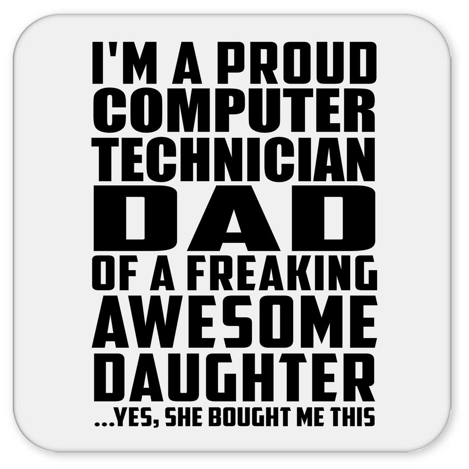 Proud Computer Technician Dad Of Awesome Daughter - Drink Coaster