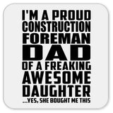 Proud Construction Foreman Dad Of Awesome Daughter - Drink Coaster