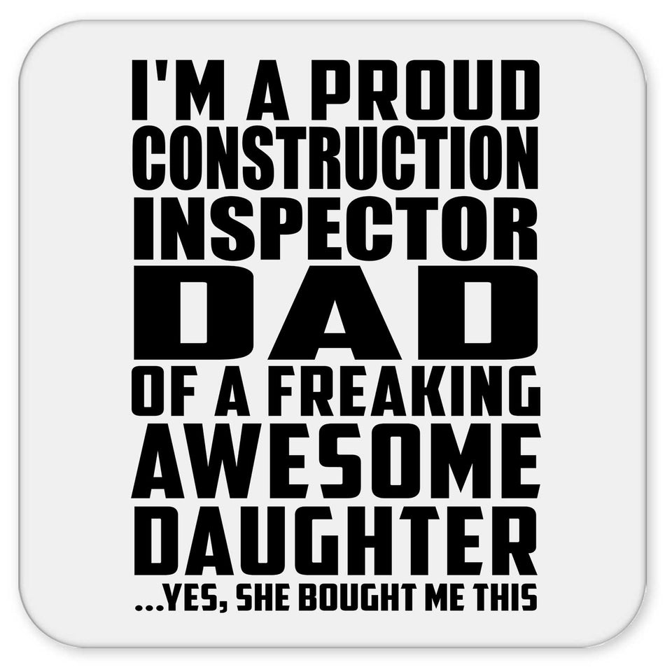 Proud Construction Inspector Dad Of Awesome Daughter - Drink Coaster