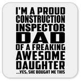 Proud Construction Inspector Dad Of Awesome Daughter - Drink Coaster