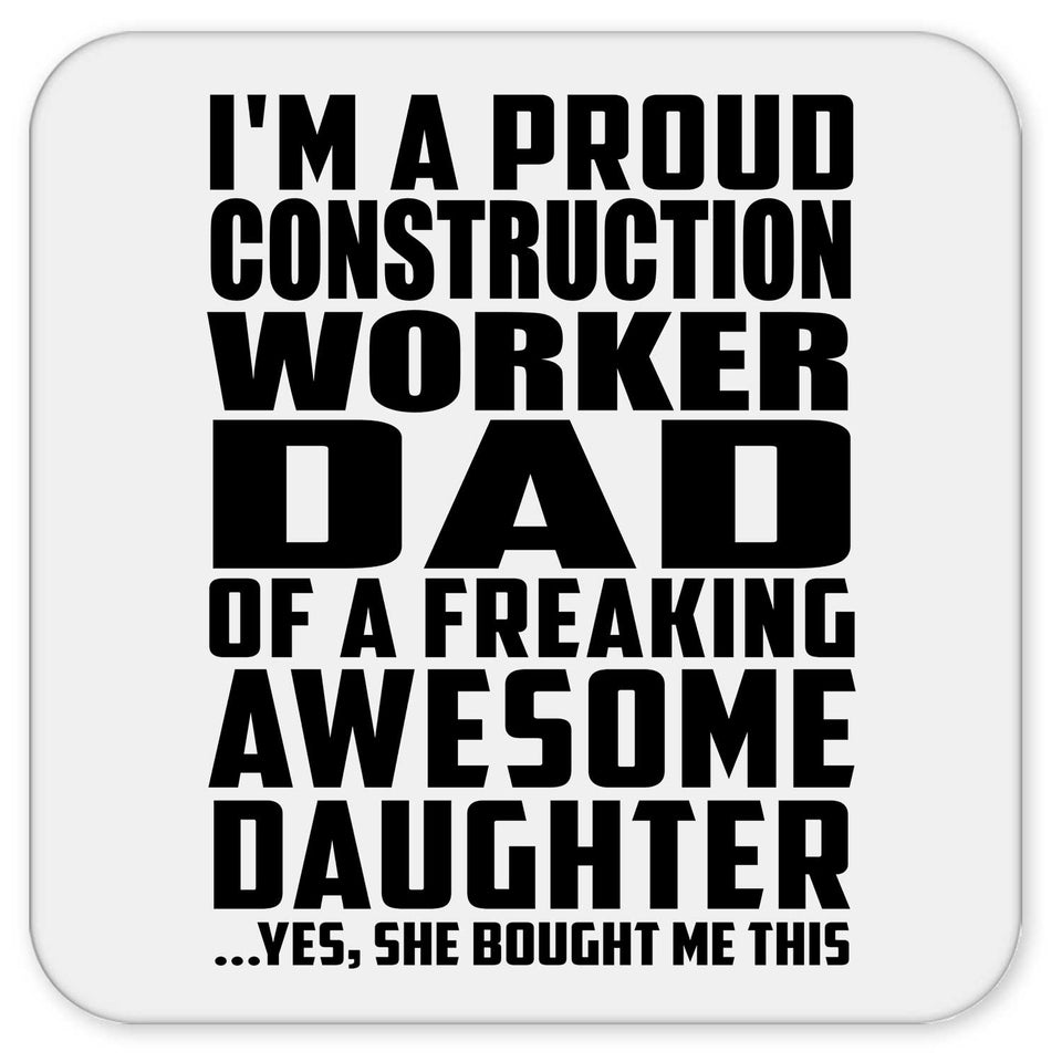 Proud Construction Worker Dad Of Awesome Daughter - Drink Coaster