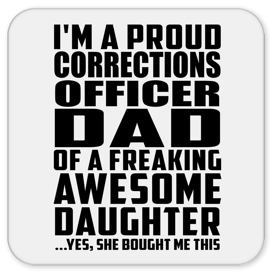 Proud Corrections Officer Dad Of Awesome Daughter - Drink Coaster