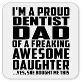 Proud Dentist Dad Of Awesome Daughter - Drink Coaster