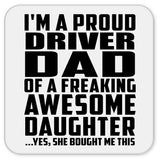 Proud Driver Dad Of Awesome Daughter - Drink Coaster