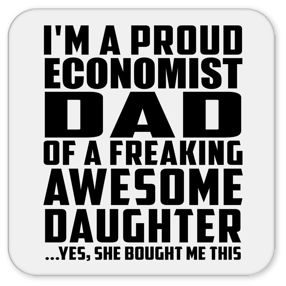 Proud Economist Dad Of Awesome Daughter - Drink Coaster