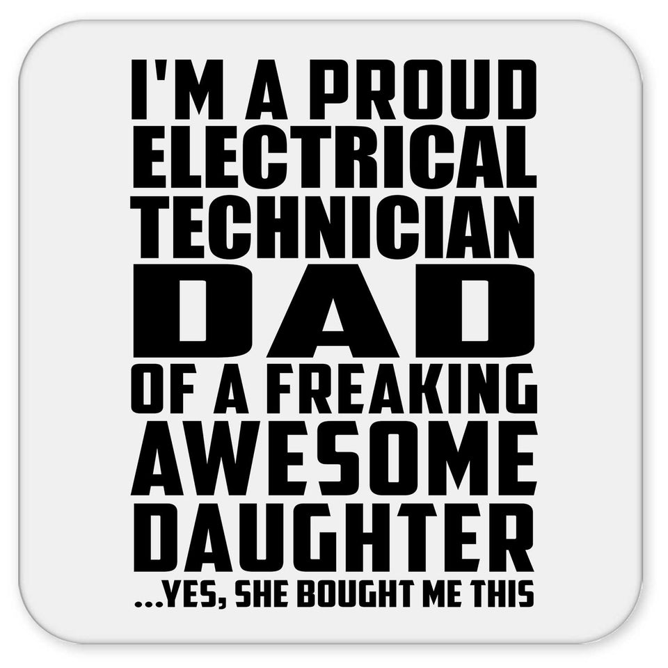 Proud Electrical Technician Dad Of Awesome Daughter - Drink Coaster
