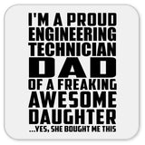 Proud Engineering Technician Dad Of Awesome Daughter - Drink Coaster