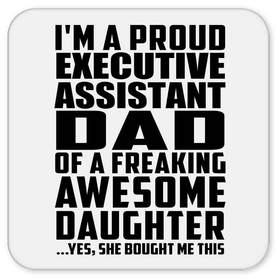 Proud Executive Assistant Dad Of Awesome Daughter - Drink Coaster
