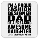 Proud Fashion Designer Dad Of Awesome Daughter - Drink Coaster
