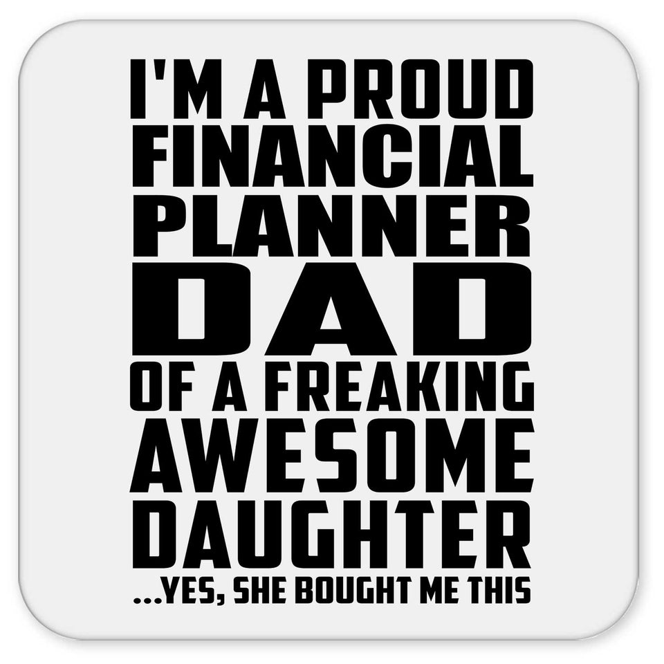 Proud Financial Planner Dad Of Awesome Daughter - Drink Coaster