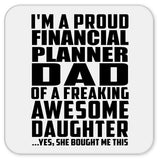 Proud Financial Planner Dad Of Awesome Daughter - Drink Coaster