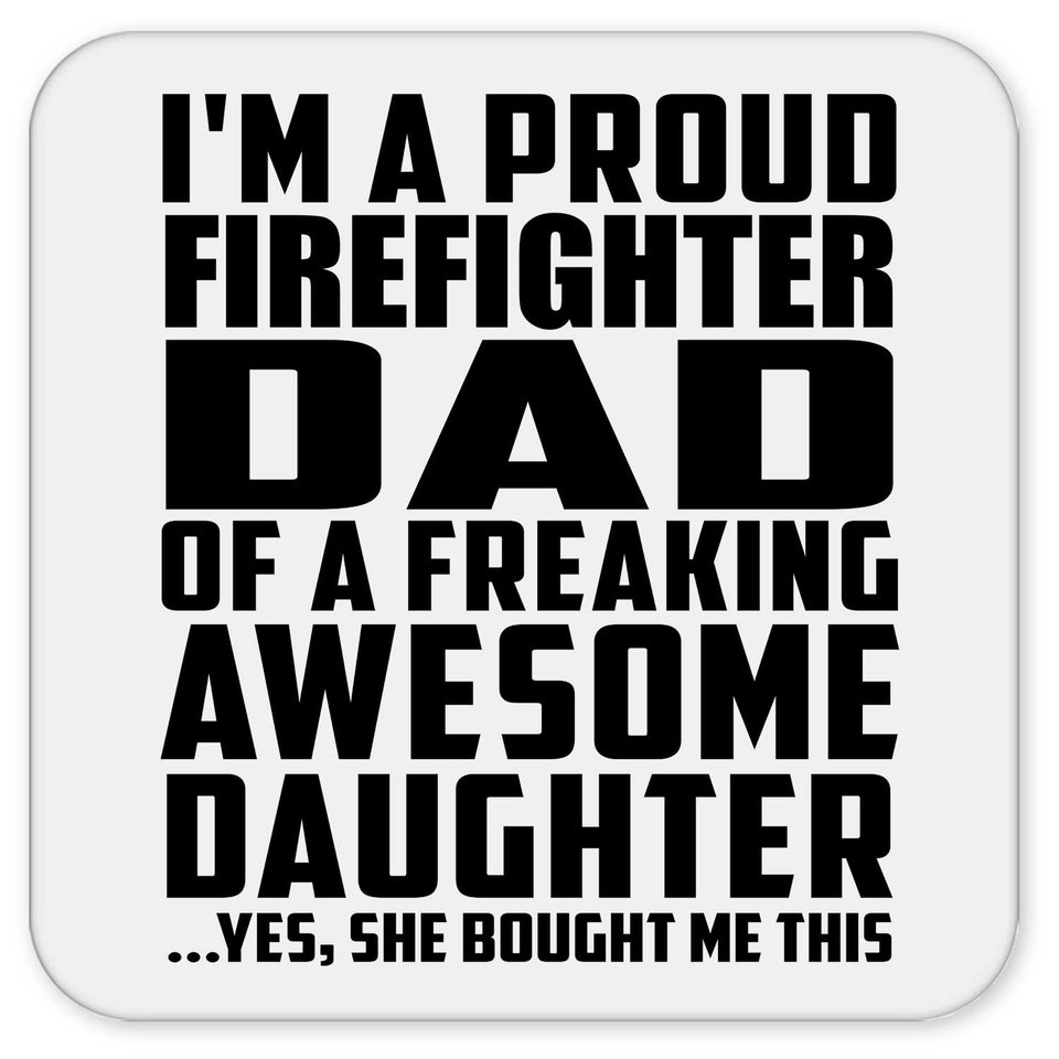 Proud Firefighter Dad Of Awesome Daughter - Drink Coaster