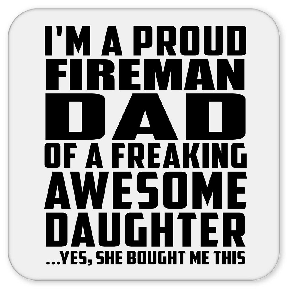 Proud Fireman Dad Of Awesome Daughter - Drink Coaster