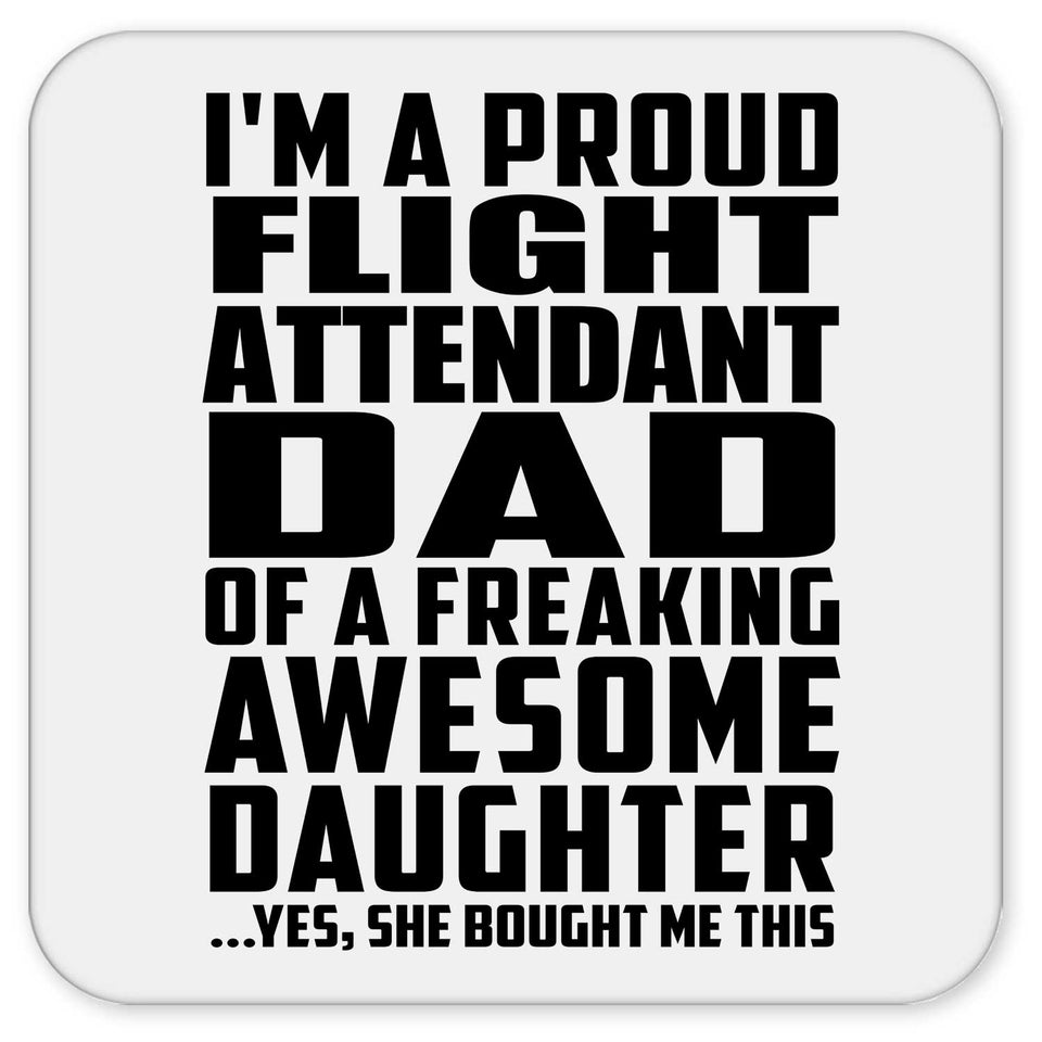 Proud Flight Attendant Dad Of Awesome Daughter - Drink Coaster