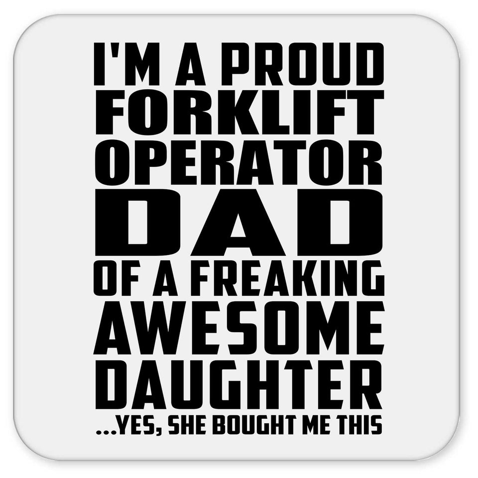 Proud Forklift Operator Dad Of Awesome Daughter - Drink Coaster