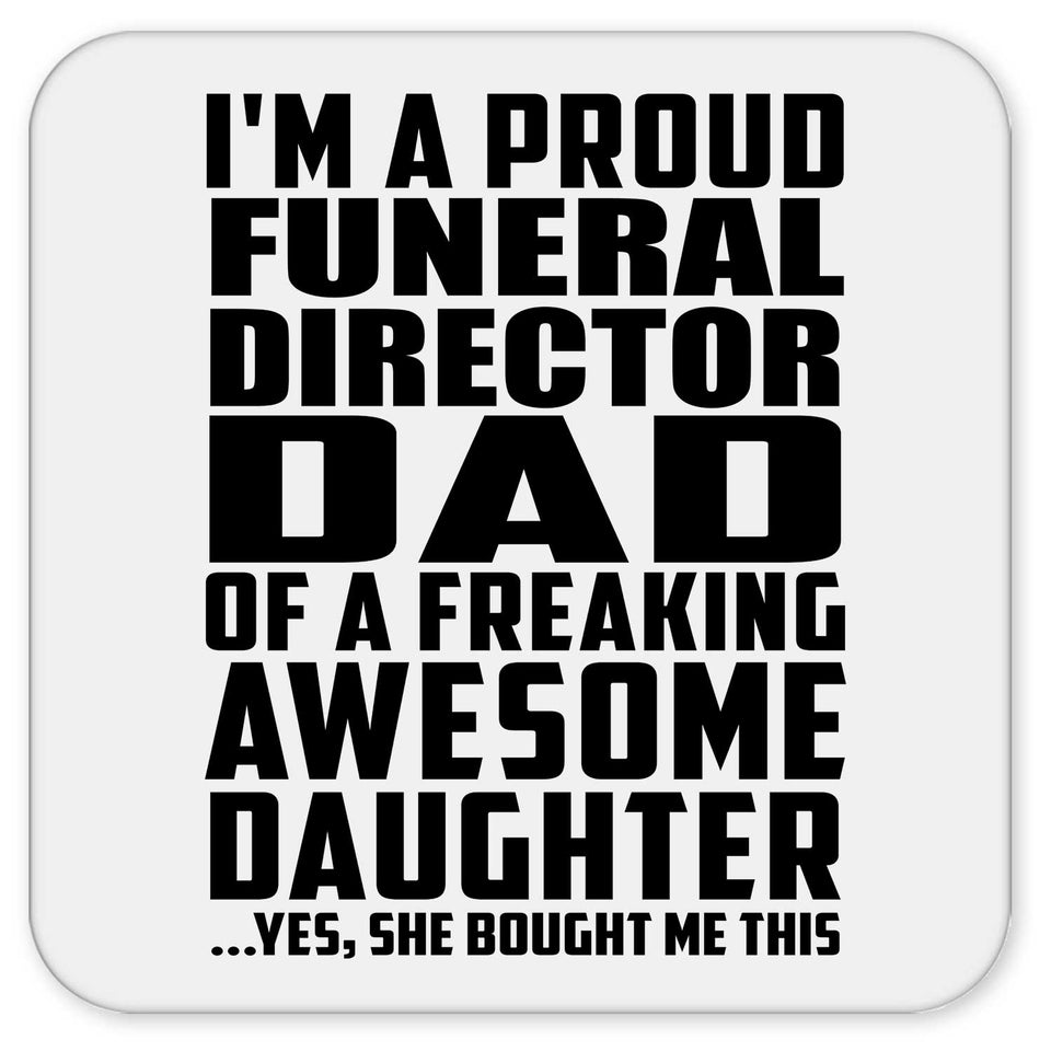 Proud Funeral Director Dad Of Awesome Daughter - Drink Coaster