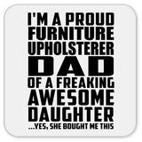 Proud Furniture Upholsterer Dad Of Awesome Daughter - Drink Coaster