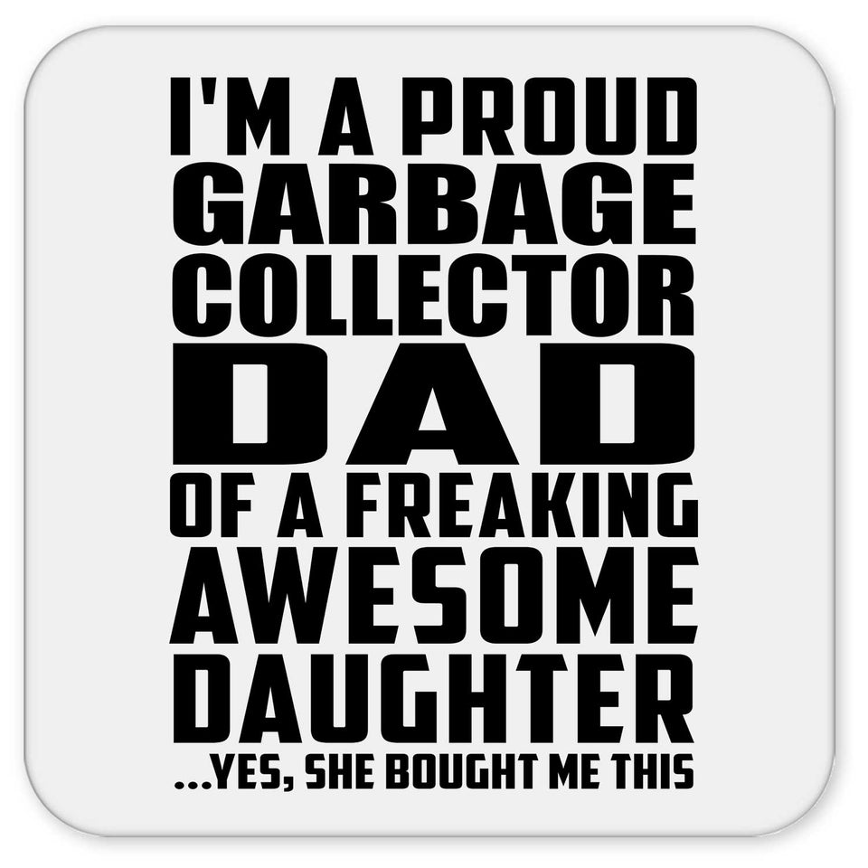 Proud Garbage Collector Dad Of Awesome Daughter - Drink Coaster