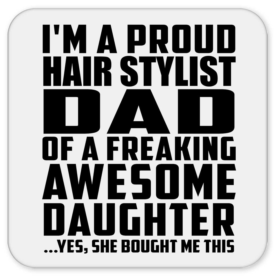 Proud Hair Stylist Dad Of Awesome Daughter - Drink Coaster