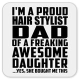 Proud Hair Stylist Dad Of Awesome Daughter - Drink Coaster