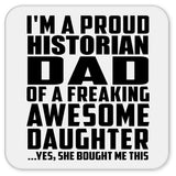 Proud Historian Dad Of Awesome Daughter - Drink Coaster