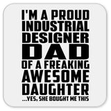 Proud Industrial Designer Dad Of Awesome Daughter - Drink Coaster