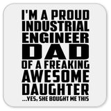 Proud Industrial Engineer Dad Of Awesome Daughter - Drink Coaster